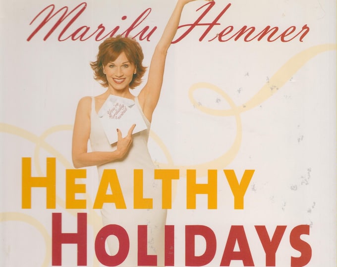 Healthy Holidays: Total Health Entertaining All Year Round (Hardcover, Cookbook, Entertaining,  Health)  2002