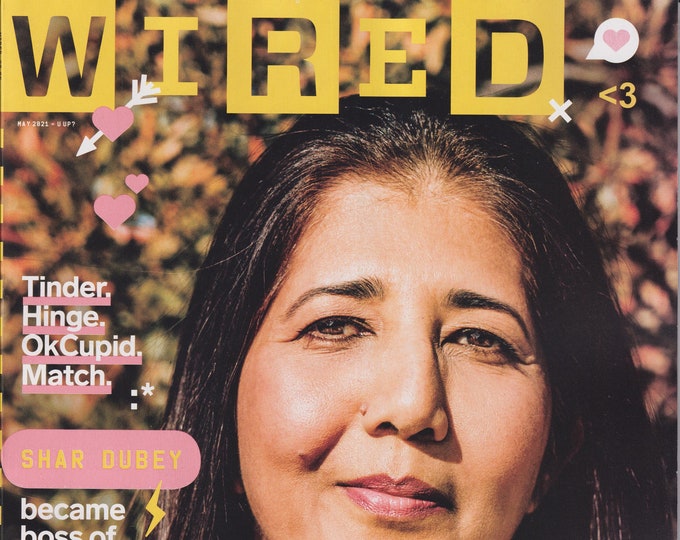Wired May 2021 Shar Dubey, Tinder. Hinge. OkCupid. Match. (Magazine:  Technology, Business)