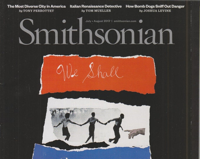 Smithsonian July August 2013 We Shall Overcome - 50th Anniversary  The March on Washington (Magazine: History, General Interest)