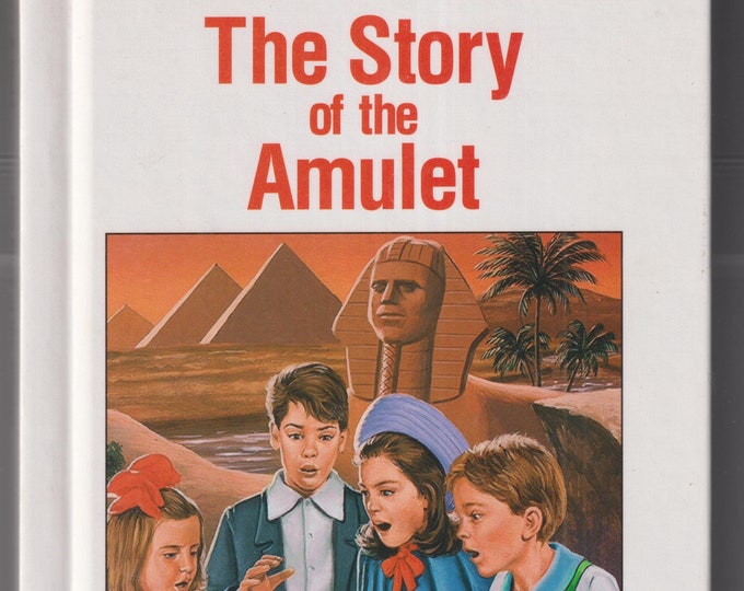 The Story of the Amulet by E. Nesbit (Hardcover: Juvenile Fiction, Chapter Books) 1993