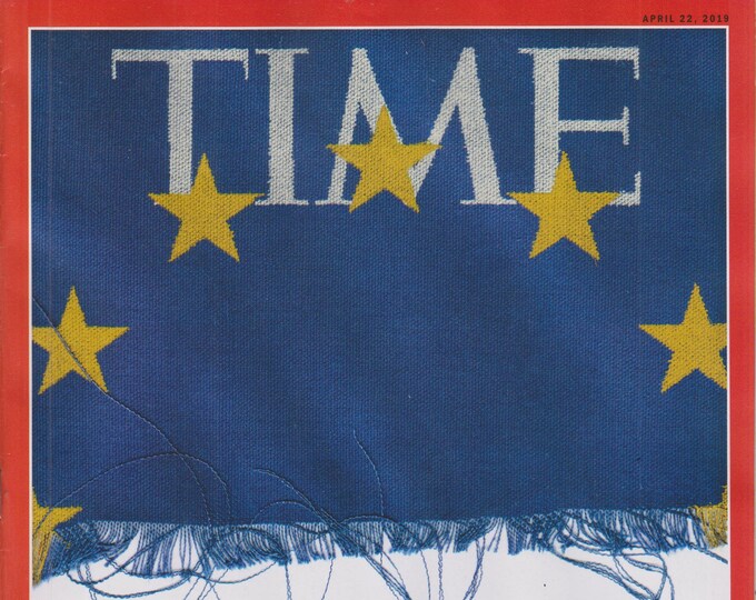 Time April 22. 2019 The Unraveling of Europe  (Magazine: Current Events, Nonfiction)