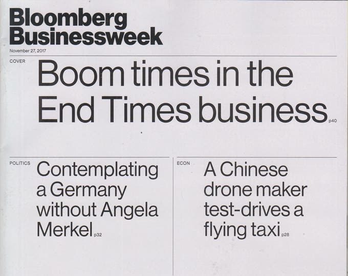Bloomberg Businessweek November, 2017 Boom Times In the End Times Business