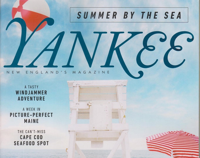 Yankee July/August 2018 Summer by the Sea - A Hidden Coastal Treasure (Magazine: New England, Travel)