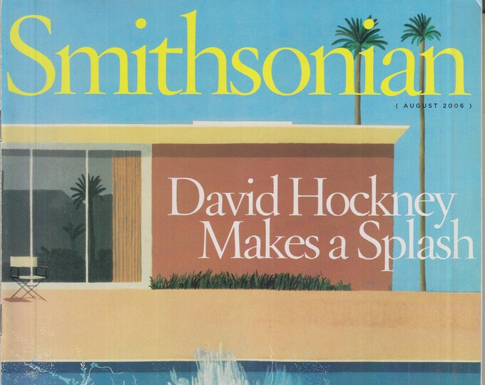 Smithsonian August 2006 David Hockney Makes A Splash (Magazine: History, General Interest)