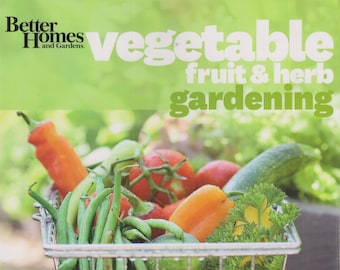 Better Homes and Gardens Vegetable Fruit & Herb Gardening  (Softcover: Gardening) 2016
