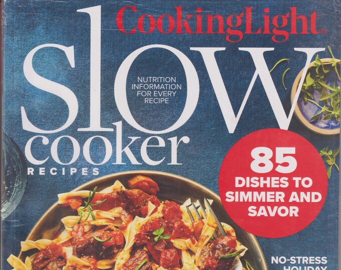 Cooking Light Fall 2020 Slow Cooker Recipes 85 Dishes to Simmer and Savor (Magazine: Cooking, Healthy Recipes)