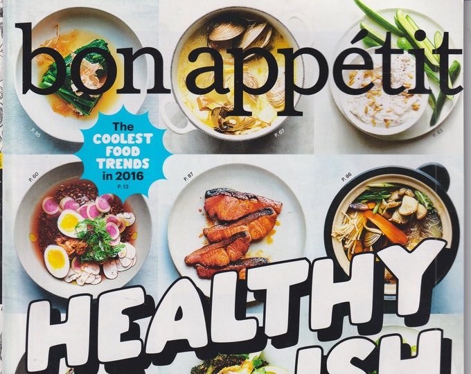 Bon Appetit January 2016 Healthy-Ish  65 New Recipes That You Will Cook All Year  (Magazine: Cooking, Recipes)