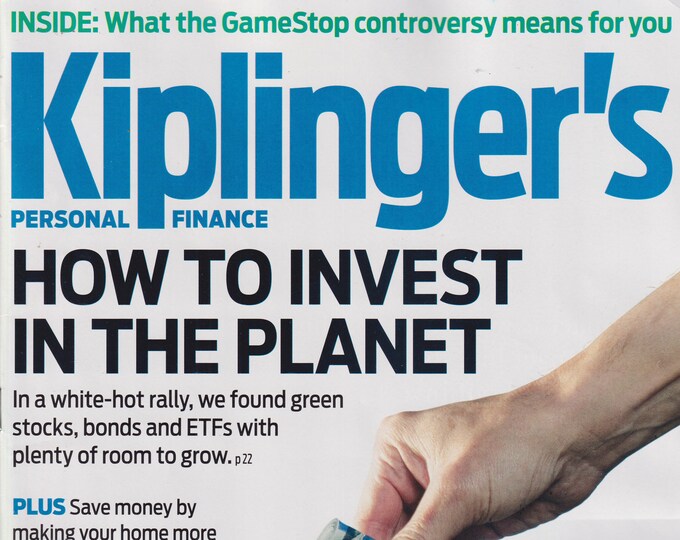 Kiplinger's April 2021 How To Invest In the Planet (Magazine: Personal Finance)