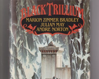 Black Trillium by Marion Zimmer Bradley, Julian May, Andre Norton (Hardcover: SciFi, Fantasy) 1990
