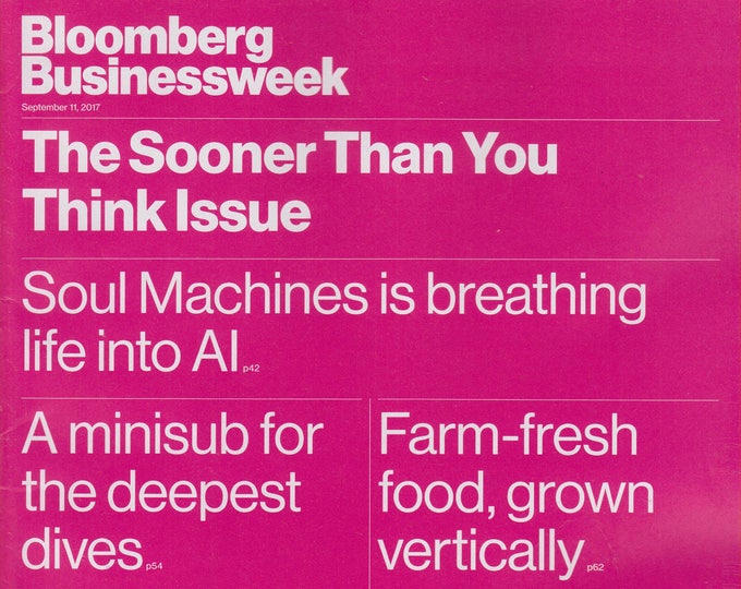 Bloomberg Businessweek  September 11, 2017 The Sooner Than You Think Issue