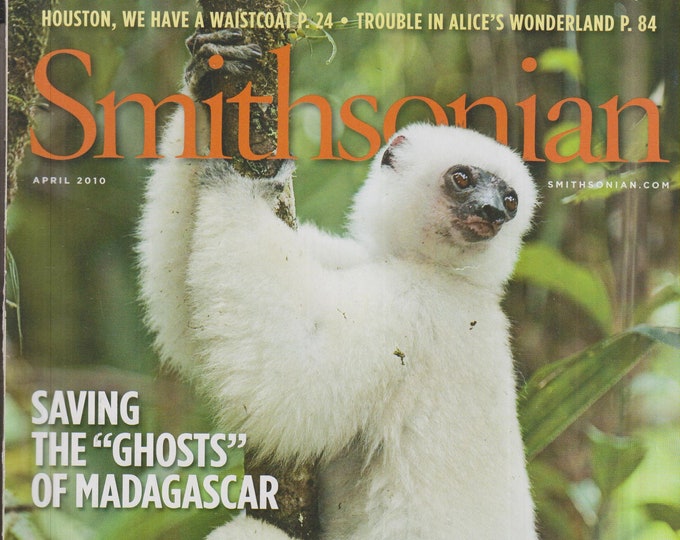 Smithsonian April 2010 Saving The "Ghosts" of Madagascar  (Magazine: History, General Interest)