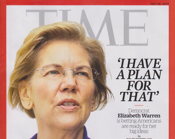 Time May 20, 2019 Democrat Elizabeth Warren 'I Have A Plan For That'  (Magazine: Current Events, Nonfiction)