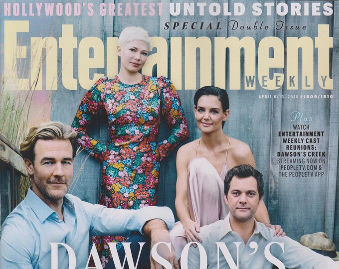 Entertainment Weekly April 6/13, 2018 Dawson's Creek Reunion
