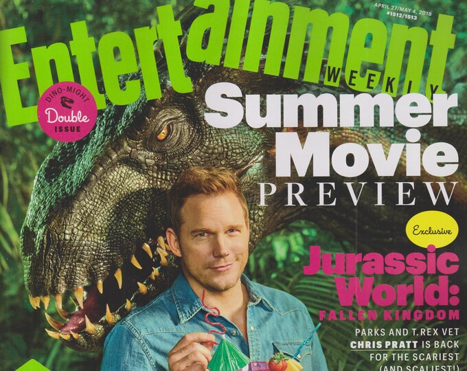 Entertainment Weekly April 27/May 4, 2018 Chris Pratt is Back! Jurassic World: Fallen Kingdom