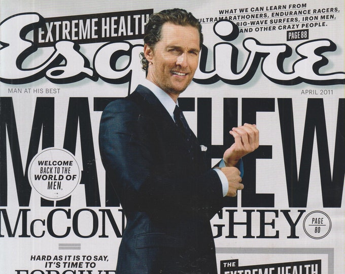 Esquire April 2011 Matthew McConaughey;  Extreme Health  (Magazine: Men's, General Interest)