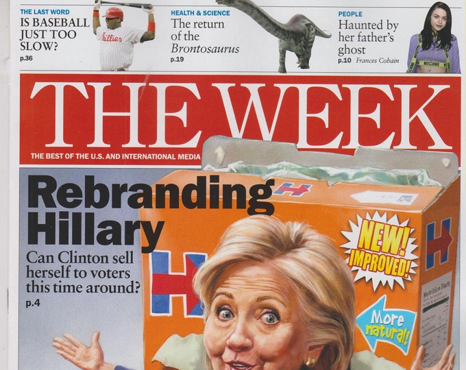 The Week April 24, 2015 Rebranding Hillary Clinton, Baseball, Brontosaurus, Frances Cobain (Magazine: News, Current Events)