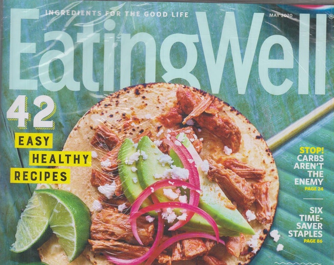 Eating Well May 2020 Cinco De Mayo!  42 Easy Healthy Recipes (Magazine: Cooking, Healthy Recipes)