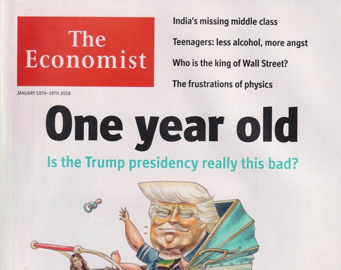 The Economist January 13-19, 2018 Is The Trump Presidency Really This Bad?, India's Missing Middle Class  (Magazine: Finance, Economy)