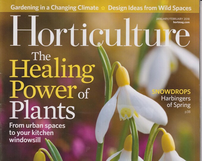 Horticulture January/February 2018 The Healing Power of Plants  (Magazine: Gardening)