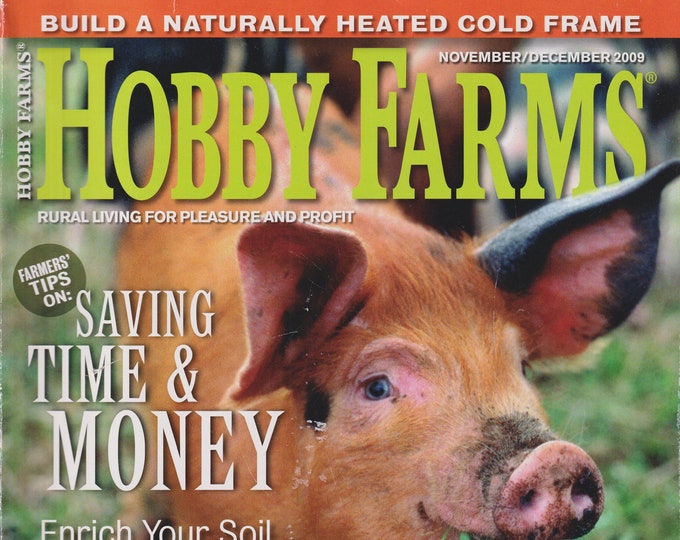 Hobby Farms November December 2009 Farmer's Tips on Saving Time & Money (Magazine: Rural Living, Gardening)