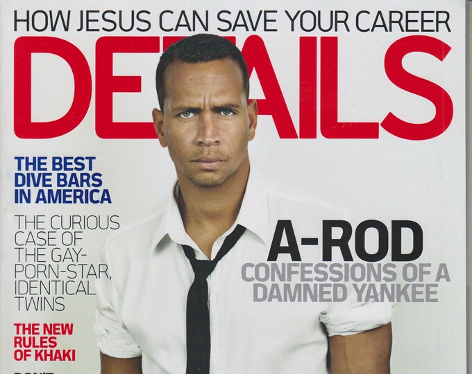 Details April 2009 A-Rod Confessions of a Damned Yankee   (Magazine: Men's, General Interest)