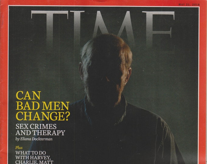 Time May 21, 2018 Can Bad Men Change? (Magazine: News, Politics, Current Events)