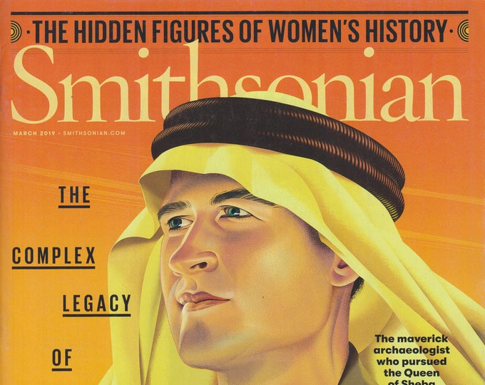 Smithsonian March 2019 The Complex Legacy of America's Lawrence of Arabia (Magazine: History, General Interest)