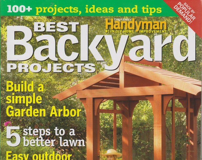 Best Backyard Projects (Family Handyman) (Trade Paperback: Garden Projects, Do It Yourself) 2013