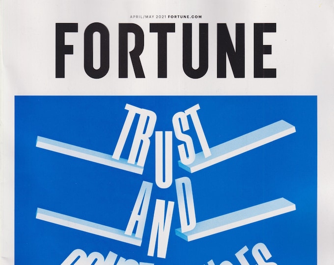 Fortune April May 2021 Trust and Consequences (Magazine: Finance, Business)