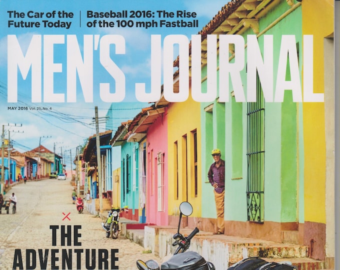 Men's Journal May 2016 The Adventure Issue (Magazine: Men’s)