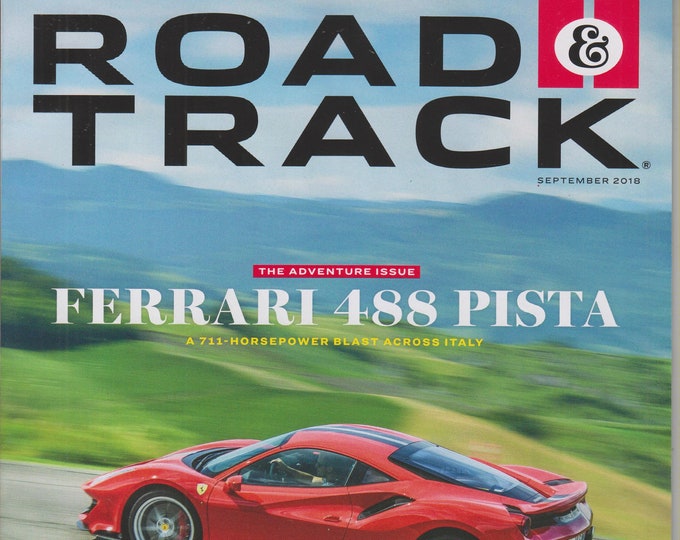 Road & Track September 2018 - The Adventure Issue Ferrari 488 Pista (Magazine: Automotive, Cars)