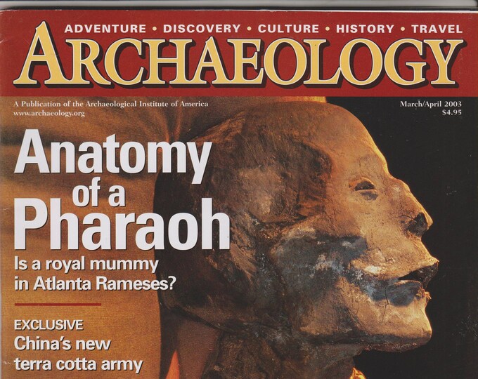 Archaeology March April 2003 Anatomy of a Pharaoh (Magazine: History, Archaeology)
