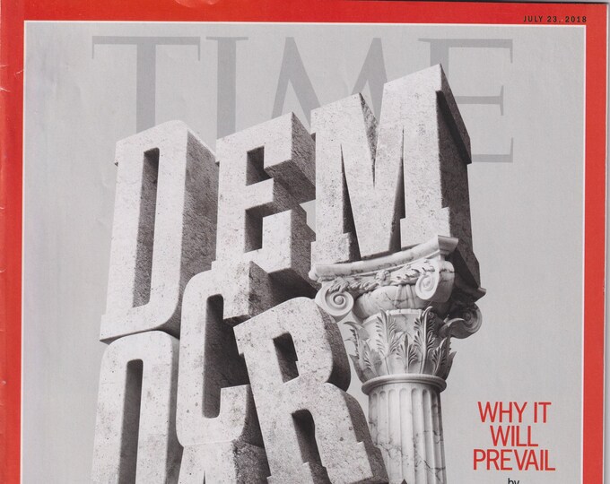 Time  July 23, 2018 Democracy - Why It Will Prevail (Magazine: News, Current Events, Politics)