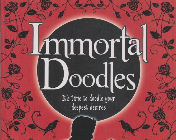 Immortal Doodles (Paperback: Adult Doodling, Drawing, Supernatural) 2010