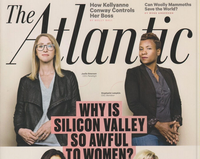 The Atlantic April 2017 Why Is Silicon Valley So Awful to Women? (Magazine: Politics; General Interest)