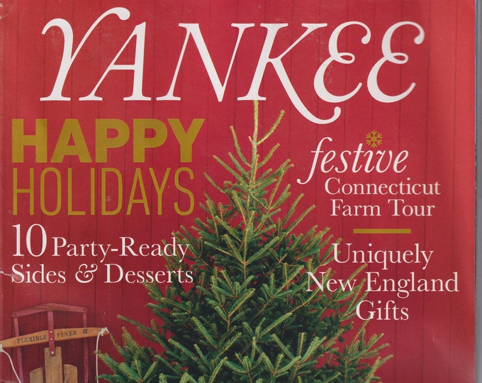 Yankee November December 2023 Happy Holidays, Party Ready Sides & Desserts   (Magazine: New England, Travel)