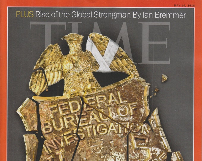 Time May 14, 2018 The FBI in Crisis, The American Dream, Rise in Populists (Magazine: News, Politics, Current Events)