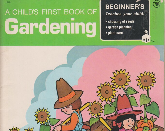 A Child's First Book of Gardening  (Beginner's) (Staple-bound: Children's,  Gardening, Educational) 1975