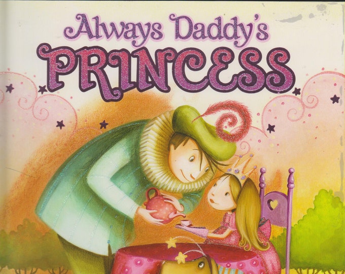 Always Daddy's Princess  by Karen Kingsbury (Hardcover: Children's Picture Book, Religious) 2013