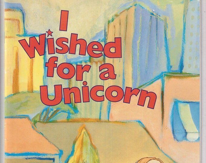 I Wished for a Unicorn  (Trade Paperback: Children's Picture Book, Ages 4-8) 2002