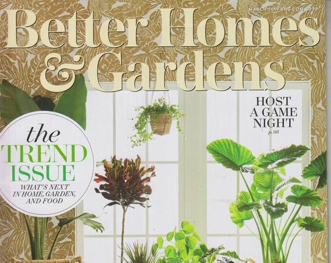 Better Homes & Gardens March 2019 The Trend Issue - What's Next In Home, Garden and Food   (Magazine, Home and Garden)