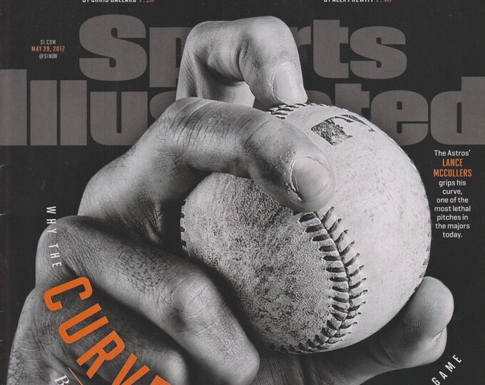 Sports Illustrated May 29, 2017 Baseball - Why The Curveball is Taking Over the Game
