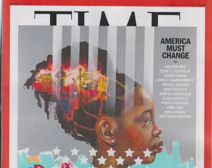 Time July 6 / July 13, 2020 America Must Change (Magazine: Current Events, Nonfiction)