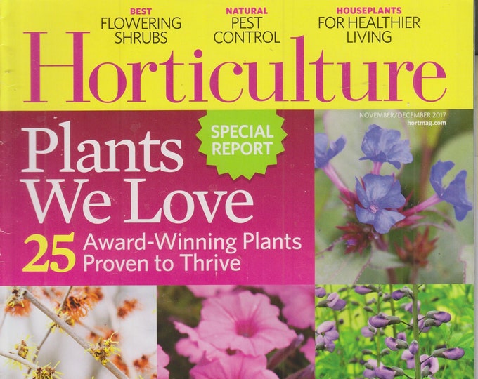 Horticulture November December 2017 25 Award Winning Plants Proven to Thrive  (Magazine: Gardening)