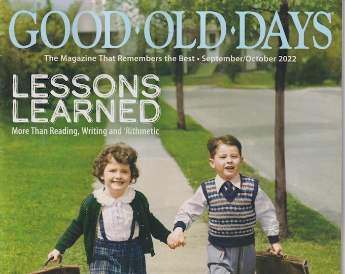 Good Old Days September October 2022 Lessons Learned, Family Meals, Childhood Shenanigans  (Magazine:  Nostalgia)