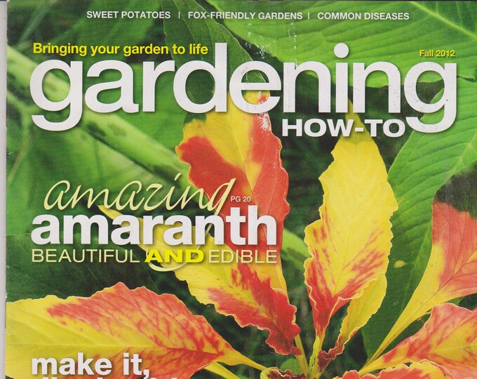 Gardening How-to Fall 2012 Amazing Amaranth Beautiful and Edible (Magazine: Gardening)