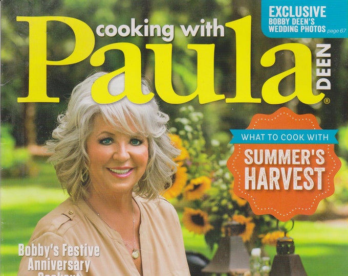 Cooking With Paula Deen July/August 2014 What To Cook With Summer's Harvest (Magazine: Home & Garden)