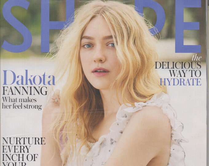 Shape July 2019 Dakota Fanning - Celebrate Your Body (Magazine: Heath & Fitness)