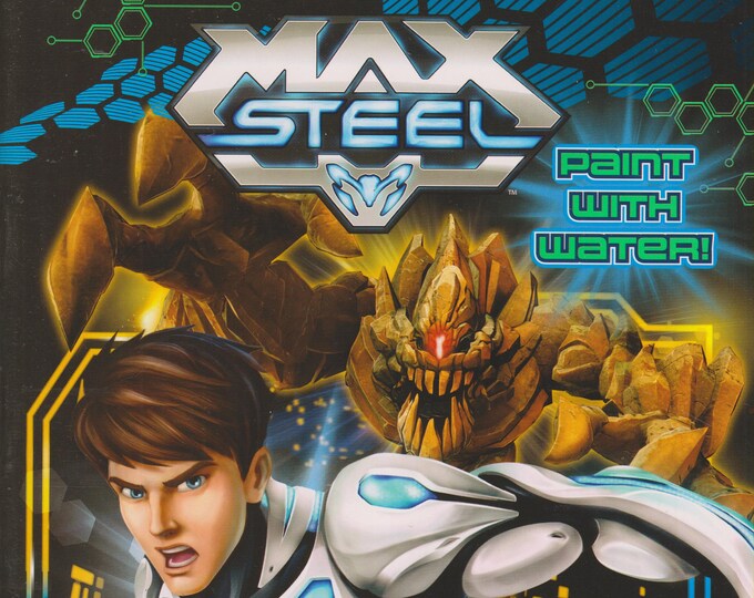 Max Steel (Paint With Water) (Softcover: Children's, Art, Activity) 2014