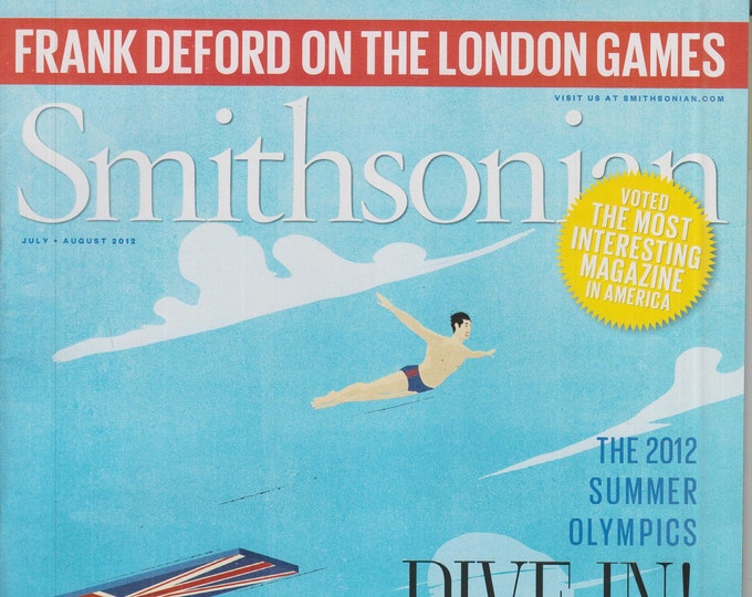 Smithsonian July August 2012 The 2012 Summer Olympics - Dive In! (Magazine: History, General Interest)